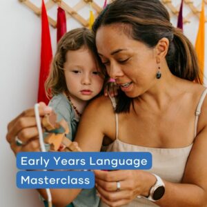 Early Years Language Masterclass